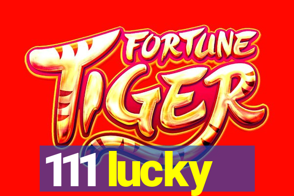 111 lucky